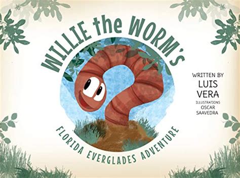 Willie The Worms Florida Everglades Adventure Ebook Vera Luis