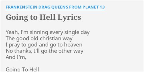 Going To Hell Lyrics By Frankenstein Drag Queens From Planet 13 Yeah