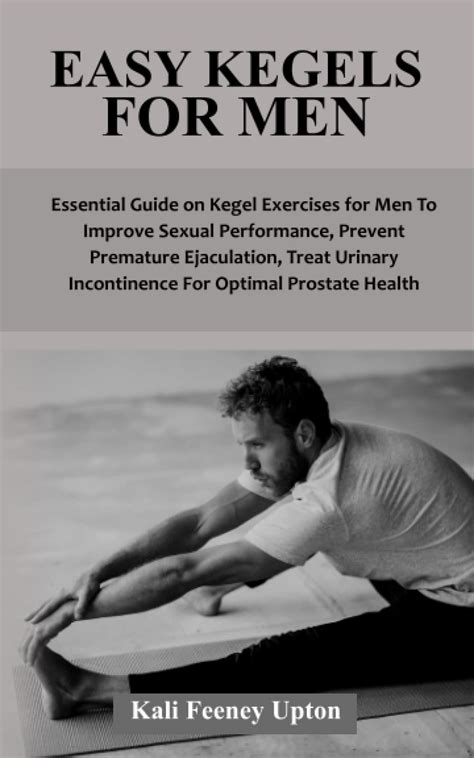 buy easy kegels for men essential guide on kegel exercises for men to improve sexual