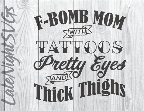 F Bomb Mom With Tattoos Pretty Eyes And Thick Thighs Cut Etsy Australia
