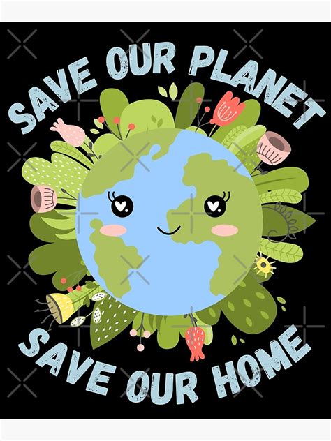 Save Our Planet Save Our Home Planet Earth Day Environmental Poster