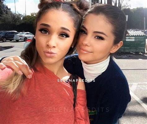 Ariana Grande And Selena Gomez Verona Girl Celebrities Celebs Ariana