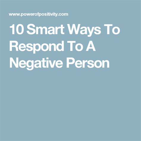 10 Smart Ways To Respond To A Negative Person Negative Person