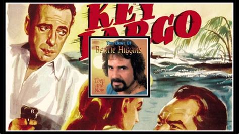 But is there a story behind the key largo song, that you don't know about? Bertie Higgins - Key Largo (HD) - YouTube