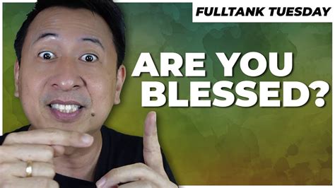 fulltank tuesday english do you recognize a blessing when you see it youtube
