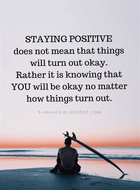 Staying Positive Does Not Mean That Things Will Turn Out Okay Staying