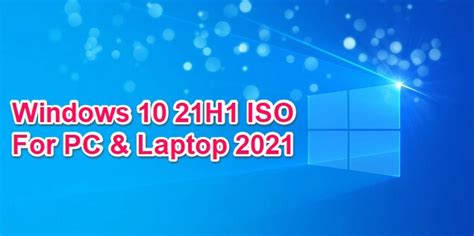 Download Windows 10 21h1 Iso For 32bit And 64bit Devices 2021 Preview
