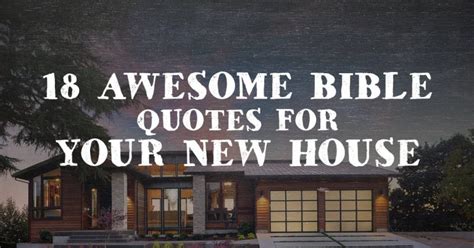 18 Awesome Bible Quotes For Your New House