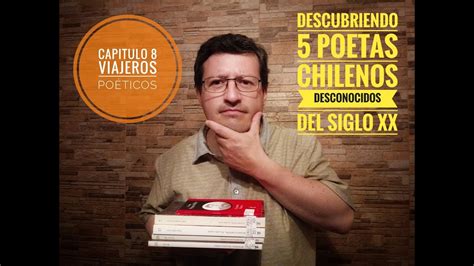 8 5 Poetas Chilenos Siglo Xx Poesia Chile Youtube