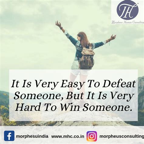 Quotes that will motivate you. Saturday Motivation It Is Very Easy To Defeat Someone, But It Is Very Hard To Win Someone. # ...