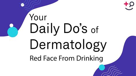 Red Face From Drinking Daily Dos Of Dermatology Youtube