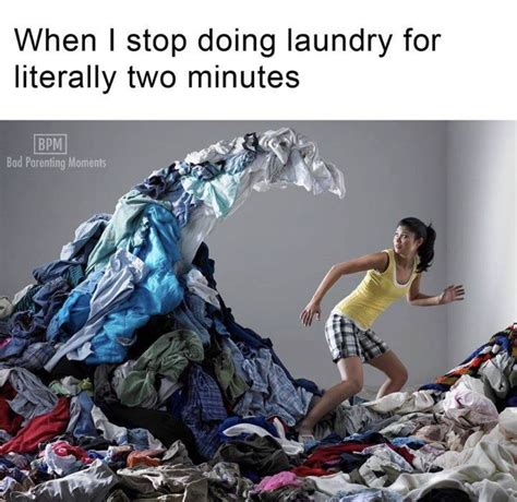 OH MY GOD YES Laundry X Is Crazy Never Stops Crazy Life Mom Life