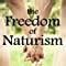 The Freedom Of Naturism A Guide For The How And Why Of Adopting A Naturist Lifestyle Rae