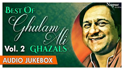 Best Of Ghulam Ali Ghazals Popular Hindi Ghazals Hits Collection Vol