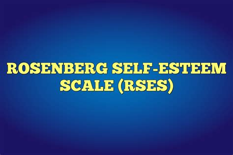 Rosenberg Self Esteem Scale Rses