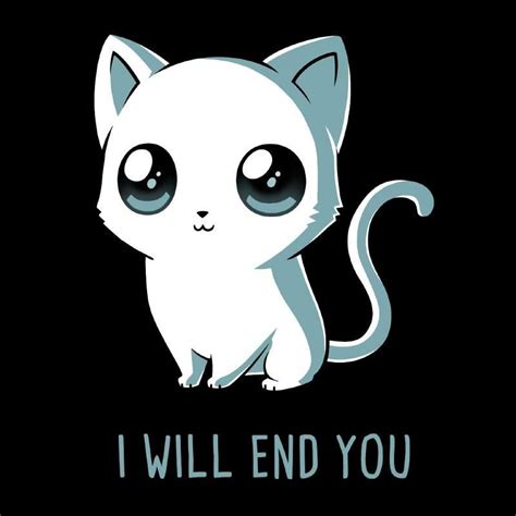 I Will End You Funny Cute And Nerdy Shirts Teeturtle Cute Drawings
