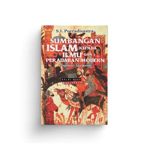 Sejarah peradaban islam dimulai sejak zaman nabi adam as dan setelah disempurnakan oleh rasulullah islam semakin berkembang hingga saat ini. Sumbangan Islam Kepada Ilmu dan Peradaban Modern - Balai ...