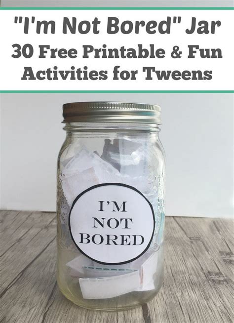Im Bored Jar Activities For Tweens Free Printable Bored Jar What