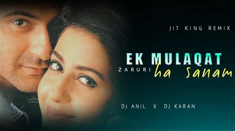 Ek Mulaqat Zaruri Ha Sanam Remix Dj Anil Thakur X Karan Verma Sirf Tum Sanjay Kapoor