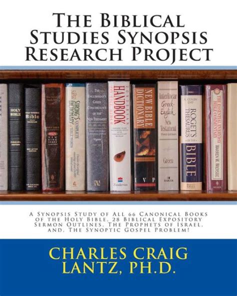 The Biblical Studies Synopsis Research Project A Synopsis Study Of All