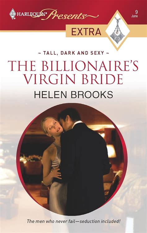 the billionaire s virgin bride harlequin presents extra tall dark and sexy brooks helen