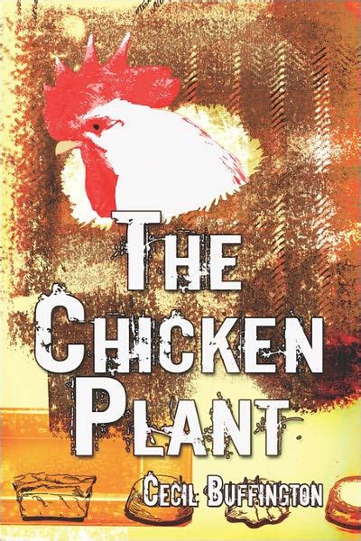 The Chicken Plant By Cecil Buffington Paperback Barnes And Noble