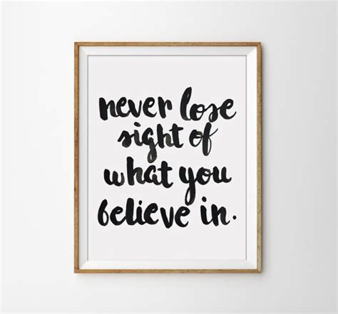 Quote Print Never Lose Sight Of What You Believe In Poster Etsy