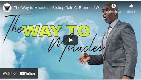 Bishop Dale C Bronner Sermons The Way To Miracles