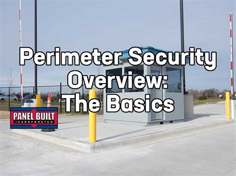 Perimeter Security Overview The Basics Panel Built