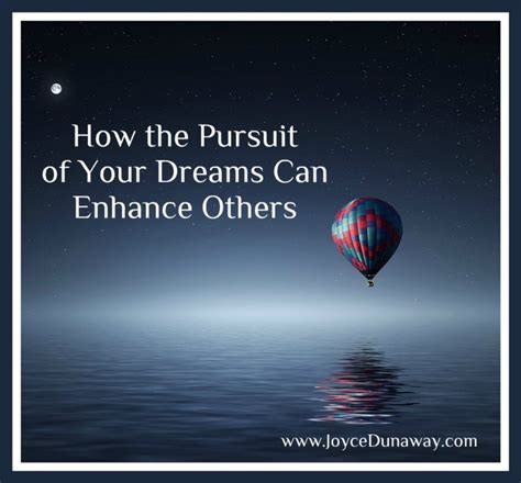 How The Pursuit Of Your Dreams Can Enhance Others