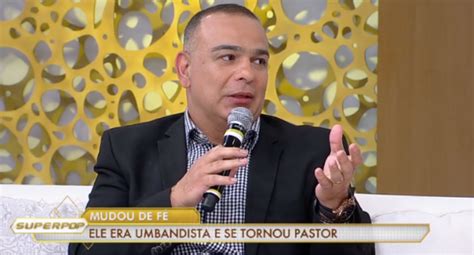 Ex Umbandista Conta Como Se Tornou Pastor Evangélico Redetv
