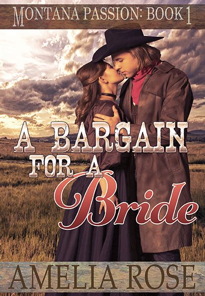 A Bargain For A Bride Montana Passion Book 1 Amelia Rose