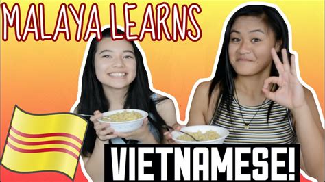 I Learn How To Speak Vietnamese Malaya Learns Youtube