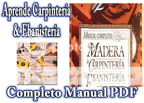 Manual Completo De La Madera La Carpinteria Y La EbanisterÍa Libro Pdf