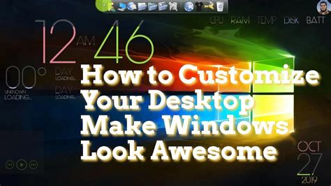 How To Customize Your Desktop Make Windows Look Awesome Youtube
