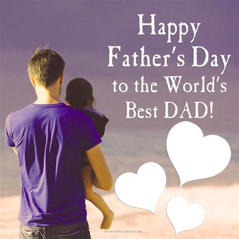 Mesmerizing happy father's day wishes from daughter. 50 Father's Day Wishes to Amazing Dads ~ WishesAlbum.com