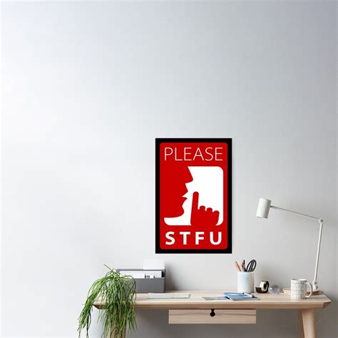 Warning Sign Please Stfu Poster For Sale By Clusterfudge Redbubble