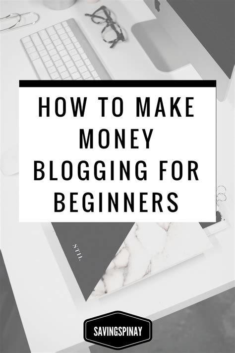How To Make Money Blogging For Beginners Savingspinay