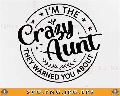 Im The Crazy Aunt They Warned You About Svg Crazy Aunt Etsy