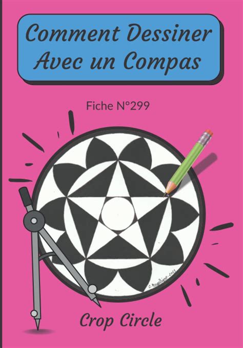 Buy Comment Dessiner Avec Un Compas Fiche N°299 Crop Circle Apprendre