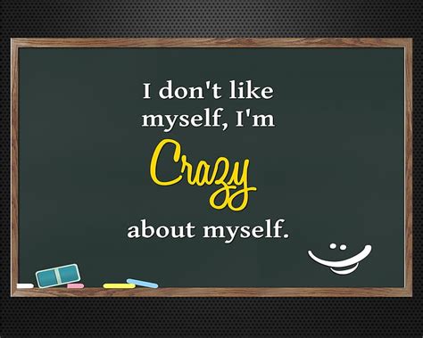 Crazy Cool Feeling Myself New Quote Saying Hd Wallpaper Peakpx