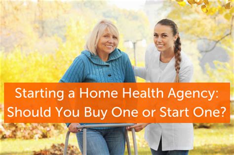 How To Start A Home Health Care Agency New Or Buy Existing Complia