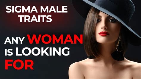10 Sigma Male Traits That Any Woman Is Looking For Youtube