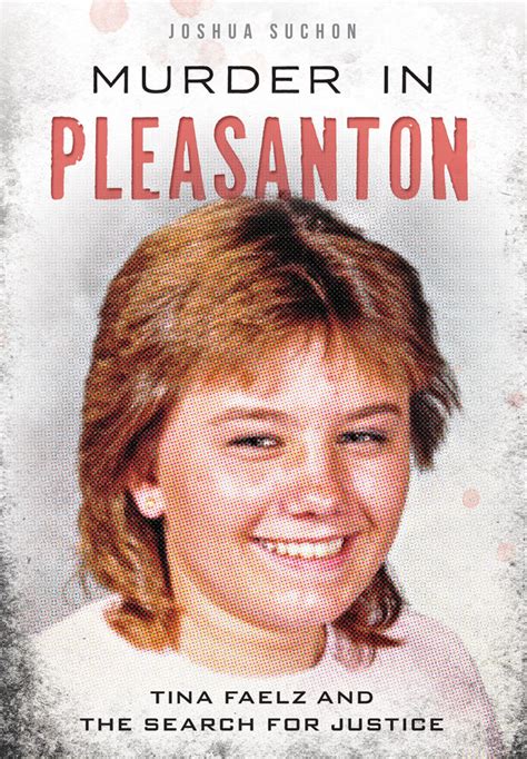 Murder In Pleasanton Tina Faelz And The Search For Justice Ca True