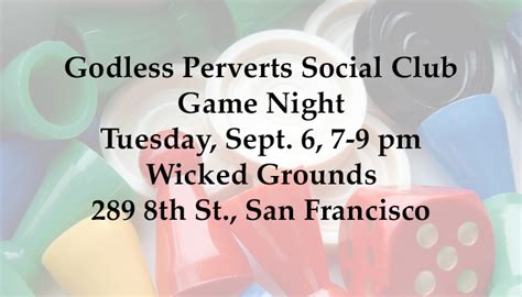 Godless Perverts Social Club In Sf Tuesday Sept 6 Game Night