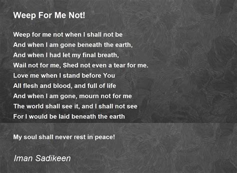Weep For Me Not Weep For Me Not Poem By Iman Sadikeen