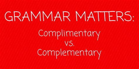Branding Agency Grammar Complimentary Vs Complementary