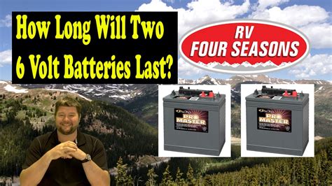 How Long Will Two 6 Volt Rv Batteries Last Youtube
