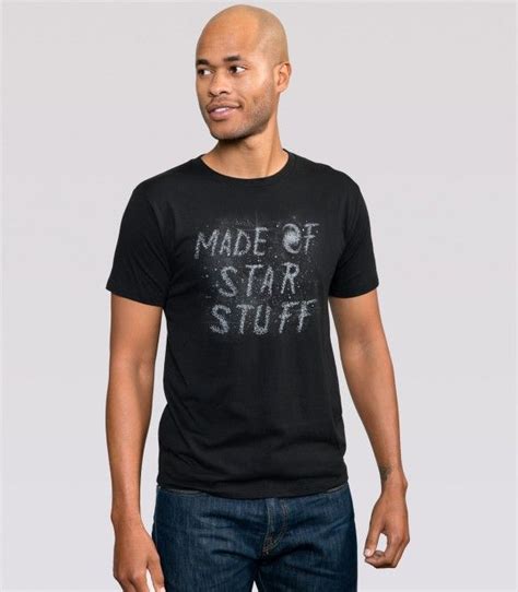 Made Of Star Stuff Carl Sagan T Shirt The Shirt List Kindness