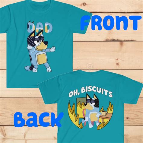 Bluey Dad 2 Sided Oh Biscuits Bandit Quote Shirt Front And Etsy Uk